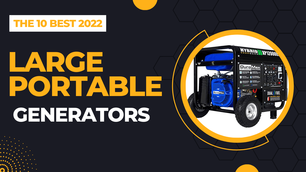 10 Best Large Portable Generators 2022